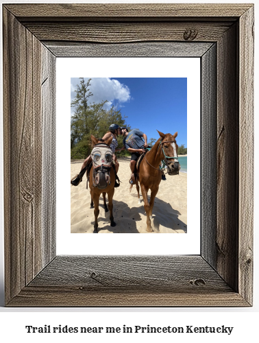 trail rides near me in Princeton, Kentucky